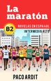 La maratón - Novelas en español nivel intermedio alto (B2)